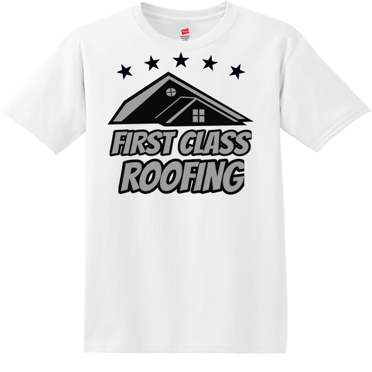 First Class Roofing Roofing Tshirts