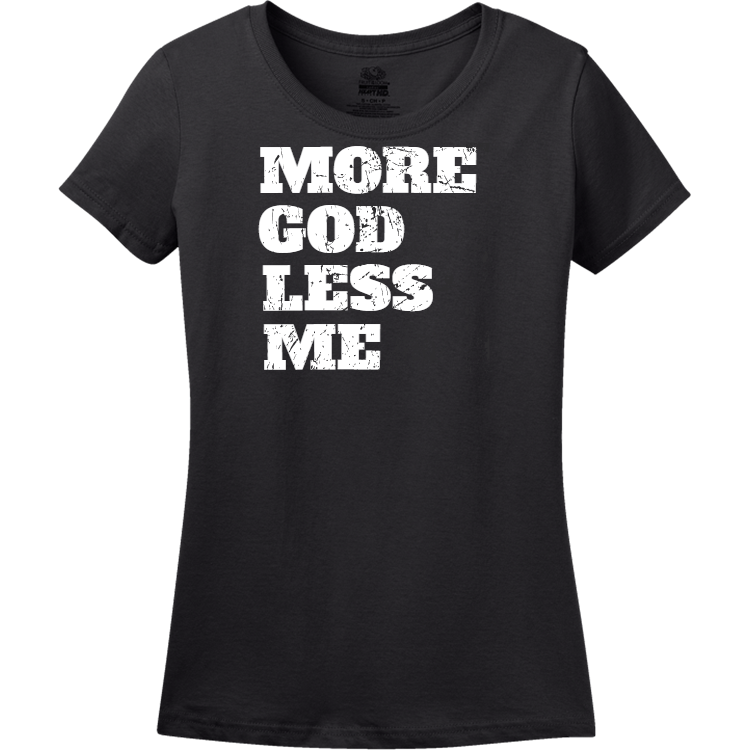 More god less me - Christian T-shirts