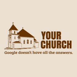  Google Doesnu2019t Have All The Answers. Your Church - Church T-shirts