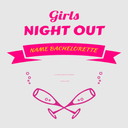 NIGHT OUT  Girls NAME BACHELORETTE  LOCATION YEAR - Bachelorette Party  T-Shirts