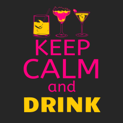 Keep Calm And Drink T Shirts