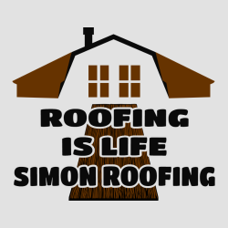  Roofing Is Life  Simon Roofing - Roofing T-shirts