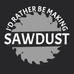 Sawdust T Shirts