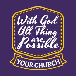  With God All Thing Are Possible  Your Church - Church T-shirts