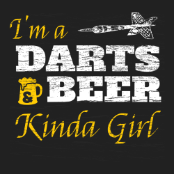 I'm A Darts & Beer Kinda Girl