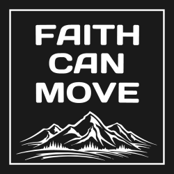 Faith Can Move - Christian T-shirts