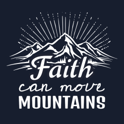 Faith can move mountains- Christian T-shirts