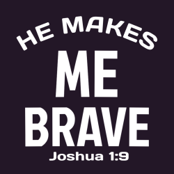 He makes me brave - Christian T-shirts