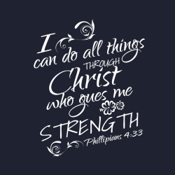 I can do all things trough christ who gues me strength - Christian T-shirts