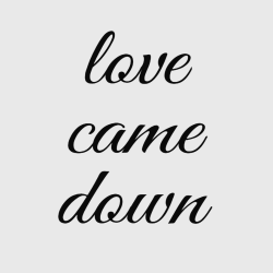 Love came down - Christian T-shirts