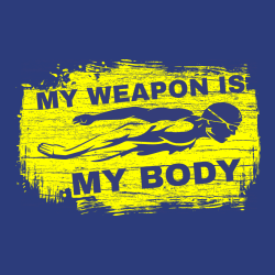 My Weapon Is My Body - Swimming T-shirts