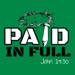 Paid in full - Christian T-shirts