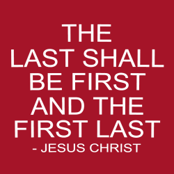 The last shall be first and the first last - Christian T-shirts