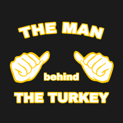 the man behind the turkey thanksgiving t shirts