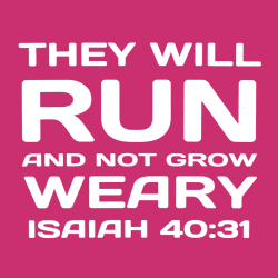 They will run and not grow weary - Christian T-shirts