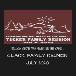 Yellow Stone May Never Be The Same ... Clark Family Reunion July 2020 - Family Reunions T-shirts
