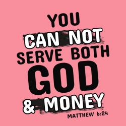 You cannot serve both god & money - Christian T-shirts
