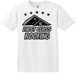   First Class Roofing - Roofing T-shirts