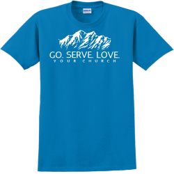  Go. Serve. Love. Your Church - Church T-shirts