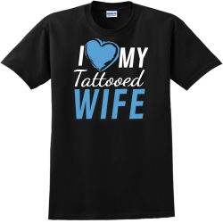 I LOVE Tattooed Wife My - Anniversary T-shirts