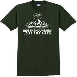 Ride The Mountains Lose The Path - Biking T-shirts