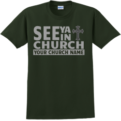 See Ya In Church   Your Church Name - Church T-shirts