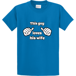 This Guy Loves His Wife T Shirts