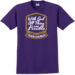  With God All Thing Are Possible  Your Church - Church T-shirts