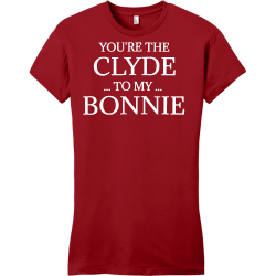 You're The Clyde To My Bonnie - Anniversary T-shirts