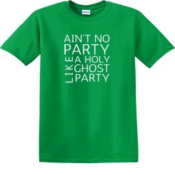 Ain't no party like a ghost holy party - Christian T-shirts