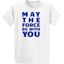 May The Force Be With You