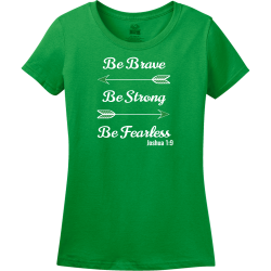 Be brave be strong be fearless - Christian T-shirts