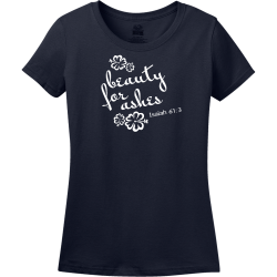 Beauty for ashes - Christian T-shirts