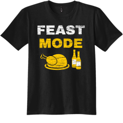 Feast Mode - Thanksgiving T-shirts