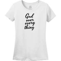 god over every thing christian shirt designs