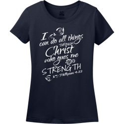 I can do all things trough christ who gues me strength - Christian T-shirts