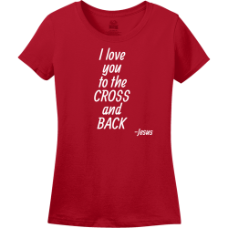 I love you to the cross and back - Christian T-shirts