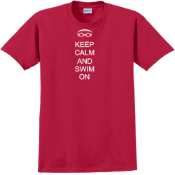 Keep Calm And Swim On - Swimming T-shirts