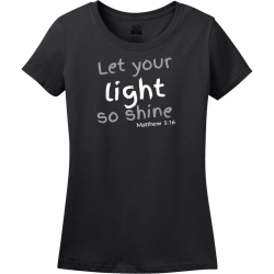 Let Your Light So Shine - Christian T-shirts