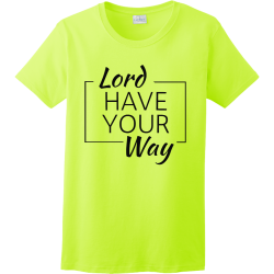 lord have your way christian shirts designs t shirts