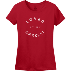 Loved at my darkest - Christian T-shirts
