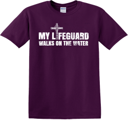 My Lifeguard Walks On The Water - Christian T-shirts