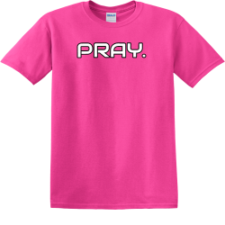 Pray - Christian T-shirts