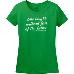 She laughs without fear of the future - Christian T-shirts