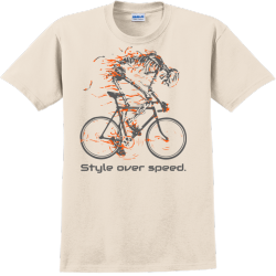 Style Over Speed - Biking T-shirts