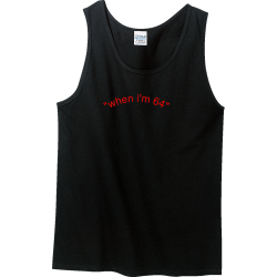 when-i'm-64 when i'm 64 Men's 100% Cotton Tank Tops Gildan 2200