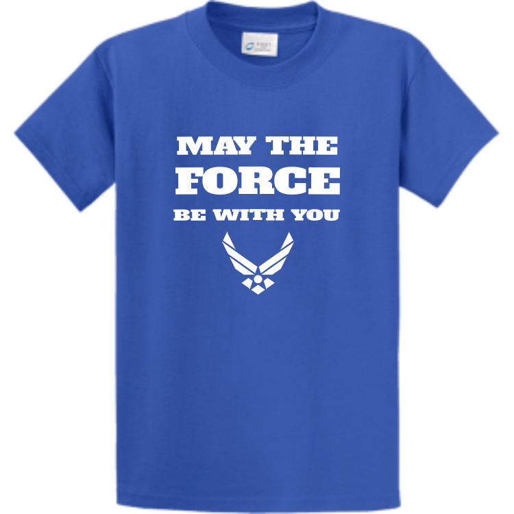 may the force be with you air force shirt