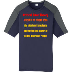 Critical-Race-Theory-Stupid-is-as-stupid-does-The-tribalism-it-creates-is-destroying-the-power-of--all--the-American-People Men's 100% Polyester T-Shirts Sport-Tek ST354
