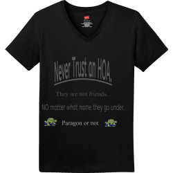 They-are--not-friends.-Never-Trust--an-HOA.-NO-matter-what-name-they-go-under.-Paragon-or-not Women's 100% Cotton T-Shirts