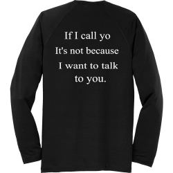 If-I-call-you--Its-not-because-I-want-to-talk-to-you. Candido  Si No Nos Vemos Me Escribes  RIP 102919 Unisex 100% Polyester Long Sleeves Sport-Tek ST700LS